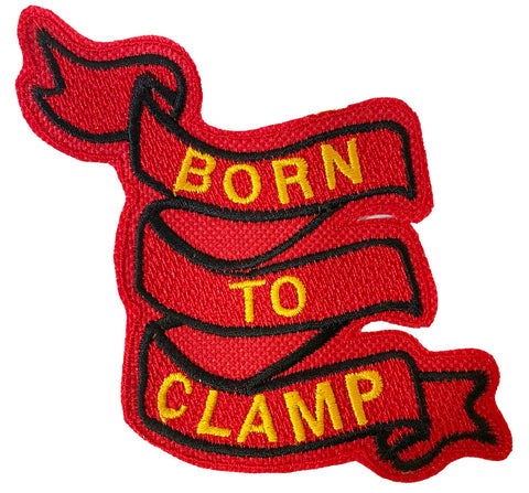 BORN TO CLAMP 4 IN PATCH.